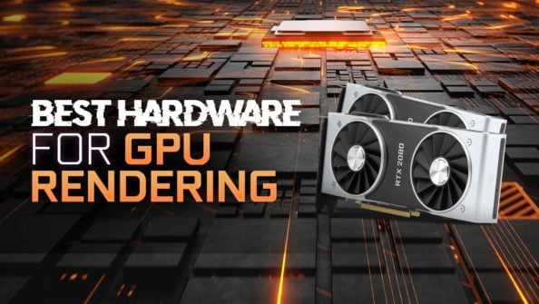 Best Hardware for GPU Rendering in Octane - Redshift - Vray (Updated)