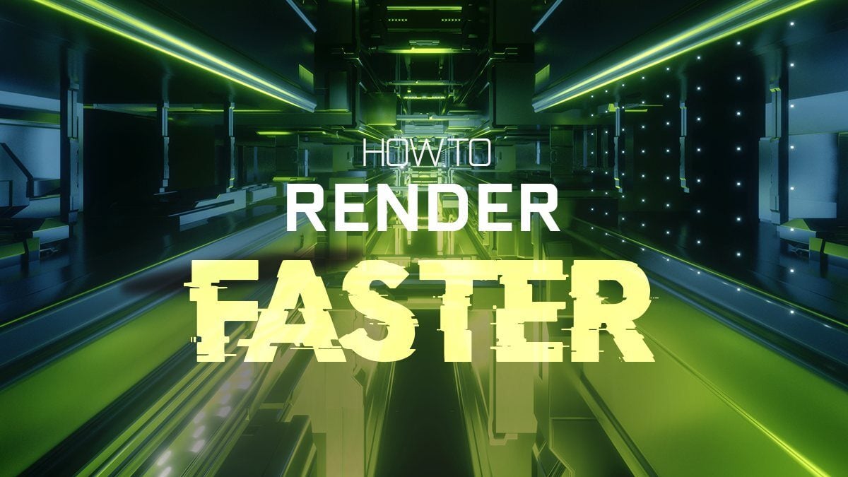 How to Render Faster - In-Depth Guide to increasing Render Performance in 3D