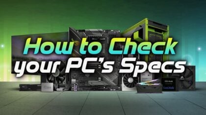 How to check your PC's Specs (CPU, GPU, RAM, Storage & More)