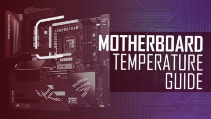 Motherboard Temperature Guide - What is a Safe Motherboard Temp?