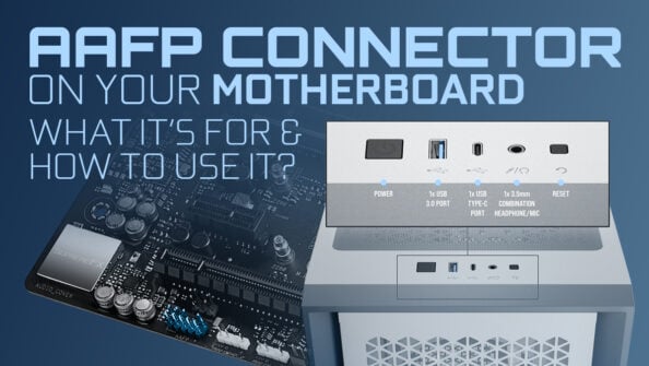 AAFP Connector On Your Motherboard - What It’s For & How To Use It