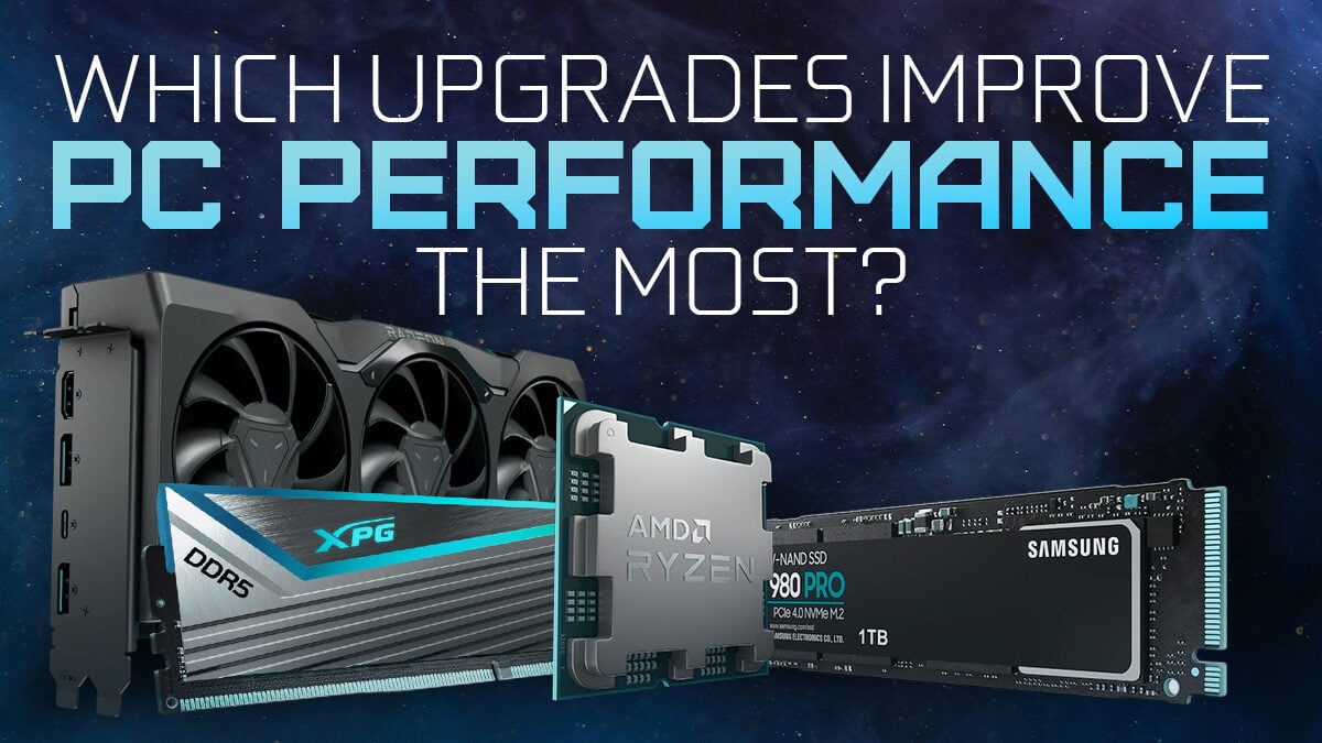 Which Upgrades Will Improve Your PC's Performance The Most?