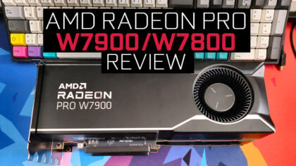 AMD Radeon Pro W7900, W7800 Review - The Most Important Workstation GPU Launch in Years?