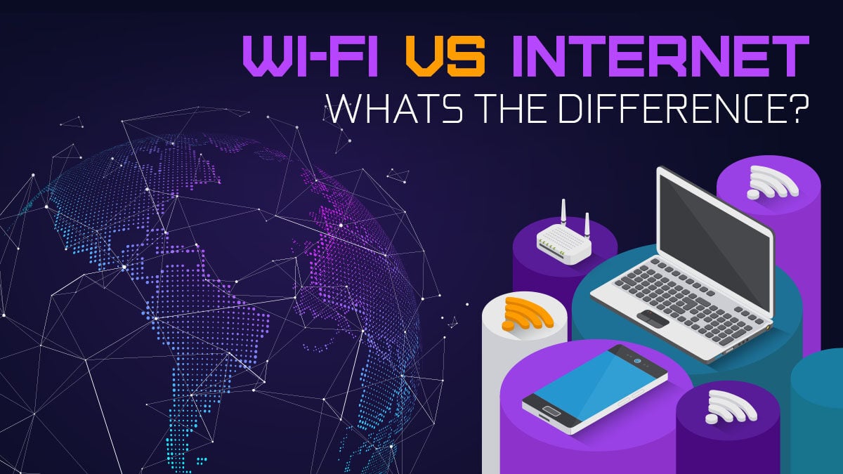 Wi-Fi vs Internet: What's The Difference? [Beginner's Guide]